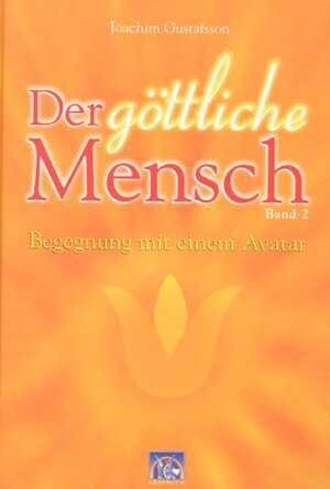 Buchcover Der göttliche Mensch | Joachim Gustafsson | EAN 9783931723149 | ISBN 3-931723-14-3 | ISBN 978-3-931723-14-9