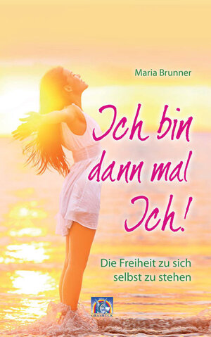 Buchcover Ich bin dann mal Ich! | Maria Brunner | EAN 9783931723491 | ISBN 3-931723-49-6 | ISBN 978-3-931723-49-1