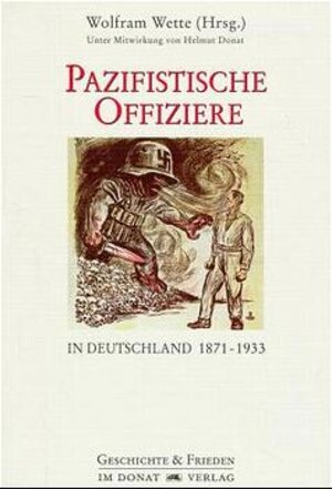 Buchcover Pazifistische Offiziere in Deutschland 1871-1933  | EAN 9783931737856 | ISBN 3-931737-85-3 | ISBN 978-3-931737-85-6
