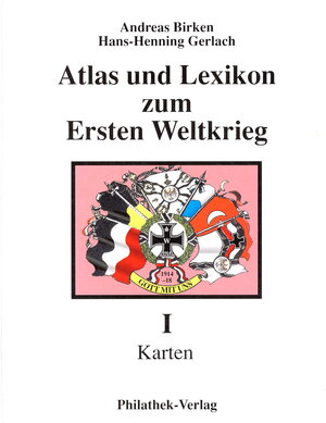 Buchcover Atlas und Lexikon zum Ersten Weltkrieg | Andreas Birken | EAN 9783931753306 | ISBN 3-931753-30-1 | ISBN 978-3-931753-30-6