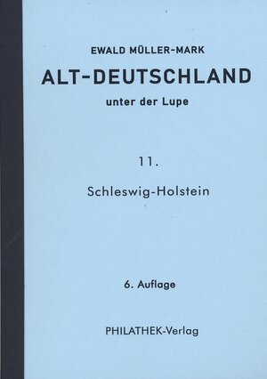 Buchcover Alt-Deutschland unter der Lupe 11. Schleswig-Holstein | Ewald Müller-Mark | EAN 9783931753405 | ISBN 3-931753-40-9 | ISBN 978-3-931753-40-5