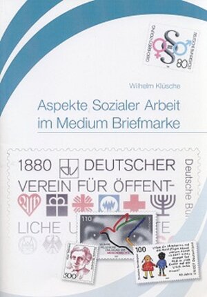 Buchcover Aspekte sozialer Arbeit im Medium Briefmarken | Wilhelm Klüsche | EAN 9783931753504 | ISBN 3-931753-50-6 | ISBN 978-3-931753-50-4