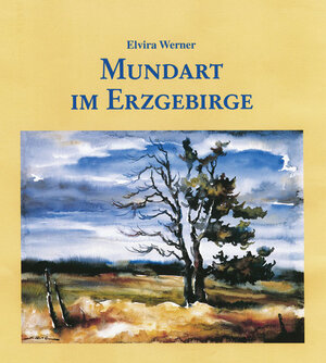 Buchcover Mundart im Erzgebirge | Elvira Werner | EAN 9783931770181 | ISBN 3-931770-18-4 | ISBN 978-3-931770-18-1