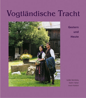 Buchcover Vogtländische Tracht | Isolde Sternitzky | EAN 9783931770211 | ISBN 3-931770-21-4 | ISBN 978-3-931770-21-1