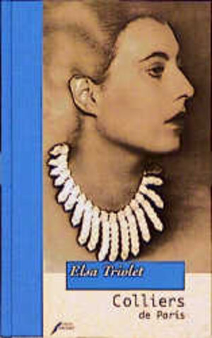 Buchcover Colliers de Paris | Elsa Triolet | EAN 9783931782313 | ISBN 3-931782-31-X | ISBN 978-3-931782-31-3