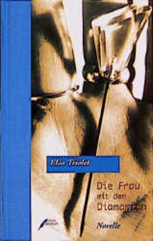 Buchcover Die Frau mit dem Diamanten | Elsa Triolet | EAN 9783931782610 | ISBN 3-931782-61-1 | ISBN 978-3-931782-61-0