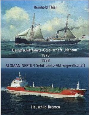 Buchcover Dampfschiffahrtsgesellschaft "Neptun" 1873-1998 | Reinhold Thiel | EAN 9783931785727 | ISBN 3-931785-72-6 | ISBN 978-3-931785-72-7