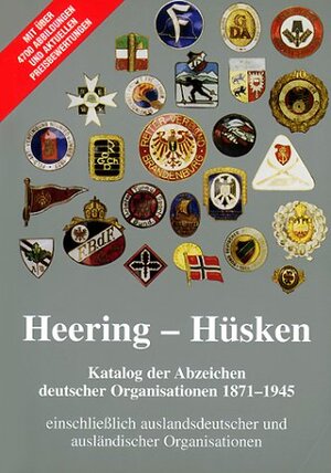 Buchcover Katalog der Abzeichen deutscher Organisationen 1871-1945 | W Heering | EAN 9783931785734 | ISBN 3-931785-73-4 | ISBN 978-3-931785-73-4