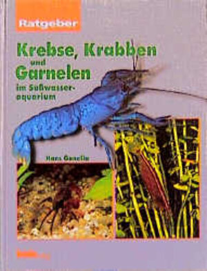 Krebse, Krabben und Garnelen im Süßwasseraquarium, Ratgeber