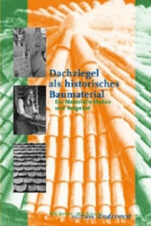 Buchcover Dachziegel als historisches Baumaterial | Willi Bender | EAN 9783931824051 | ISBN 3-931824-05-5 | ISBN 978-3-931824-05-1
