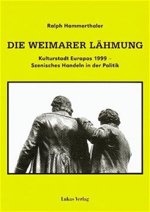 Buchcover Die Weimarer Lähmung | Ralph Hammerthaler | EAN 9783931836191 | ISBN 3-931836-19-3 | ISBN 978-3-931836-19-1