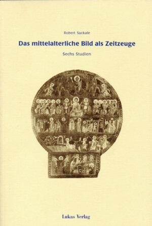 Buchcover Das mittelalterliche Bild als Zeitzeuge | Robert Suckale | EAN 9783931836702 | ISBN 3-931836-70-3 | ISBN 978-3-931836-70-2