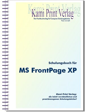 Microsoft FrontPage XP: Schulungsbuch mit Übungen