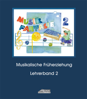 Buchcover Musik Fantasie - Lehrerband 2 (Praxishandbuch) | Karin Schuh | EAN 9783931862534 | ISBN 3-931862-53-4 | ISBN 978-3-931862-53-4