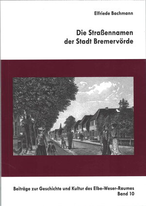 Buchcover Die Straßennamen der Stadt Bremervörde | Elfriede Bachmann | EAN 9783931879761 | ISBN 3-931879-76-3 | ISBN 978-3-931879-76-1