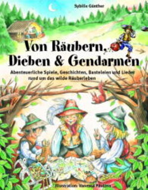 Von Räubern, Dieben und Gendarmen