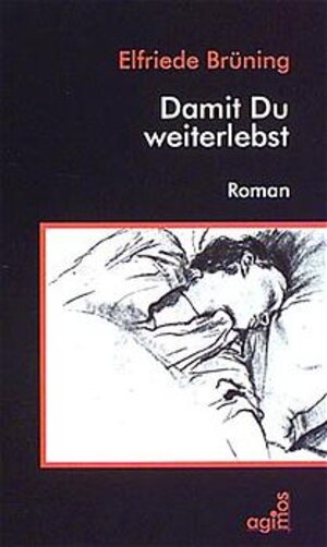 Buchcover Damit Du weiterlebst | Elfriede Brüning | EAN 9783931903053 | ISBN 3-931903-05-2 | ISBN 978-3-931903-05-3