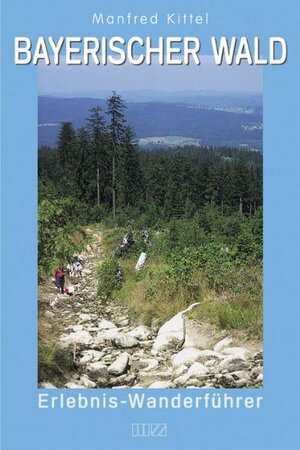 Buchcover Bayerischer Wald | Manfred Kittel | EAN 9783931904555 | ISBN 3-931904-55-5 | ISBN 978-3-931904-55-5
