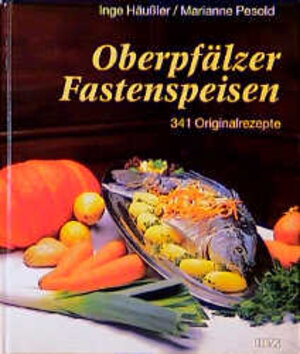 Buchcover Oberpfälzer Fastenspeisen  | EAN 9783931904708 | ISBN 3-931904-70-9 | ISBN 978-3-931904-70-8