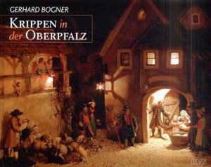 Buchcover Krippen in der Oberpfalz | Gerhard Bogner | EAN 9783931904975 | ISBN 3-931904-97-0 | ISBN 978-3-931904-97-5