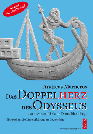 Buchcover Das Doppelherz des Odysseus ... und warum Ithaka in Deutschland liegt | Andreas Marneros | EAN 9783931906214 | ISBN 3-931906-21-3 | ISBN 978-3-931906-21-4