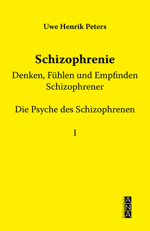 Buchcover Schizophrenie - Denken, Fühlen und Empfinden Schizophrener | Uwe Henrik Peters | EAN 9783931906306 | ISBN 3-931906-30-2 | ISBN 978-3-931906-30-6