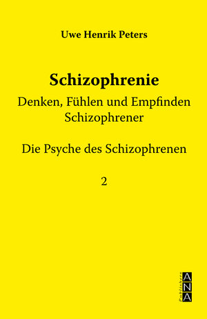 Buchcover Schizophrenie - Denken, Fühlen und Empfinden | Uwe Henrik Peters | EAN 9783931906344 | ISBN 3-931906-34-5 | ISBN 978-3-931906-34-4