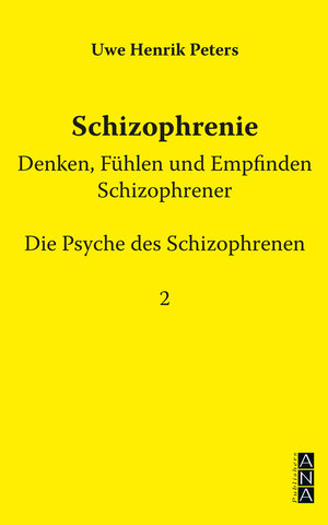 Buchcover Schizophrenie - Denken, Fühlen und Empfinden | Uwe Henrik Peters | EAN 9783931906351 | ISBN 3-931906-35-3 | ISBN 978-3-931906-35-1