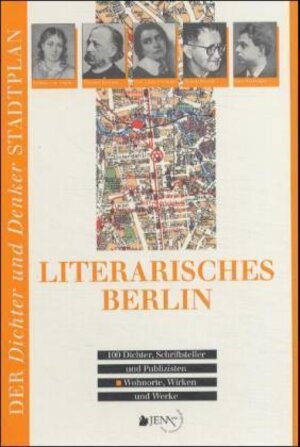 Literarisches Berlin. 100 Dichter, Schriftsteller und Publizisten. Wohnorte, Schauplätze und Wirken. Mit hist. und akt. Stadtplänen.