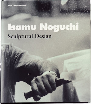 Isamu Noguchi - Sculptural Design: Katalog zur gleichnamigen Ausstellung u. a. im Design Museum, London / Vitra Design Museum, Weil am Rhein / Museo ... Paris / Museum für Angewandte Kunst, Köln