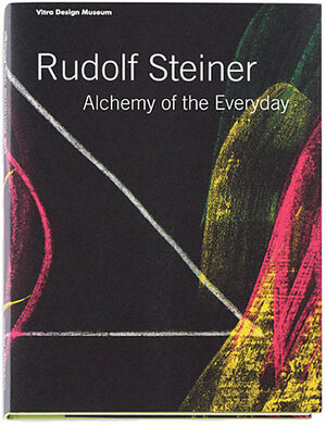 Buchcover Rudolf Steiner - Alchemy of the Everyday | Mateo Kries | EAN 9783931936860 | ISBN 3-931936-86-4 | ISBN 978-3-931936-86-0