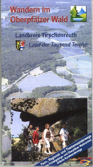 Buchcover Wandern im Oberpfälzer Wald Landkreis Tirschenreurth  | EAN 9783931944995 | ISBN 3-931944-99-9 | ISBN 978-3-931944-99-5