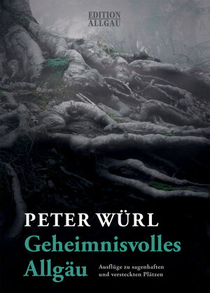Buchcover Geheimnisvolles Allgäu | Peter Würl | EAN 9783931951962 | ISBN 3-931951-96-0 | ISBN 978-3-931951-96-2
