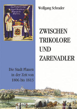 Buchcover Zwischen Trikolore und Zarenadler | Wolfgang Schrader | EAN 9783931954017 | ISBN 3-931954-01-3 | ISBN 978-3-931954-01-7