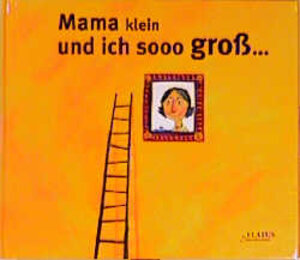 Buchcover Mama klein und ich sooo gross... | Stéphan Lévy-Kuentz | EAN 9783931985691 | ISBN 3-931985-69-5 | ISBN 978-3-931985-69-1