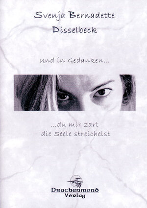 Buchcover Und in Gedanken du mir zart die Seele streichelst | Svenja B Disselbeck | EAN 9783931989231 | ISBN 3-931989-23-2 | ISBN 978-3-931989-23-1