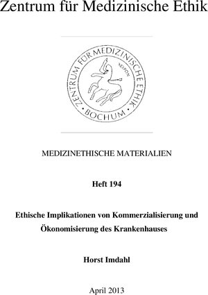 Buchcover Ethische Implikationen von Kommerzialisierung und Ökonomisierung des Krankenhauses | Horst Imdahl | EAN 9783931993740 | ISBN 3-931993-74-4 | ISBN 978-3-931993-74-0