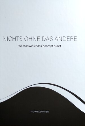 Buchcover Nichts ohne das Andere | Michael Danner | EAN 9783931997885 | ISBN 3-931997-88-X | ISBN 978-3-931997-88-5