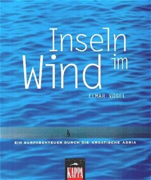 Inseln im Wind: Ein Surfabenteuer durch die kroatische Adria von Dubrovnik nach Mali Losinj