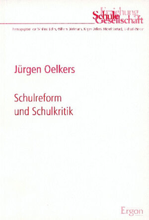 Buchcover Schulreform und Schulkritik | Jürgen Oelkers | EAN 9783932004988 | ISBN 3-932004-98-1 | ISBN 978-3-932004-98-8