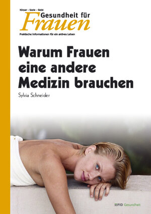 Buchcover Warum Frauen eine andere Medizin brauchen | Sylvia Schneider | EAN 9783932017278 | ISBN 3-932017-27-7 | ISBN 978-3-932017-27-8