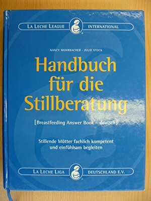 Buchcover Handbuch für die Stillberatung - The Breastfeeding Answer Book | Nancy Mohrbacher | EAN 9783932022111 | ISBN 3-932022-11-4 | ISBN 978-3-932022-11-1