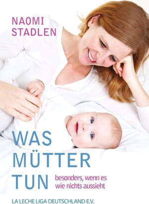 Buchcover Was Mütter tun | Naomi Stadlen | EAN 9783932022173 | ISBN 3-932022-17-3 | ISBN 978-3-932022-17-3