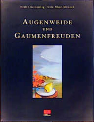 Buchcover Augenweide und Gaumenfreuden | Kirsten Gerberding | EAN 9783932023316 | ISBN 3-932023-31-5 | ISBN 978-3-932023-31-6