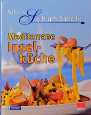 Alfons Schuhbecks mediterrane Inselküche