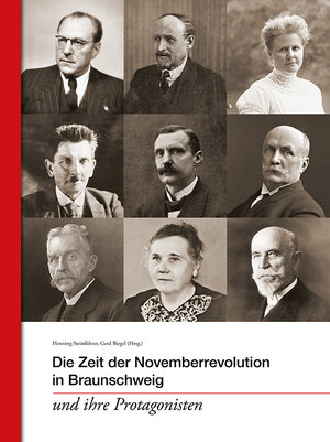 Buchcover Die Zeit der Novemberrevolution in Braunschweig und ihre Protagonisten | Henning Steinführer | EAN 9783932030871 | ISBN 3-932030-87-7 | ISBN 978-3-932030-87-1