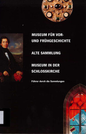 Buchcover Museum für Vor- und Frühgeschichte, Alte Sammlung, Museum in der Schlosskirche  | EAN 9783932036453 | ISBN 3-932036-45-X | ISBN 978-3-932036-45-3
