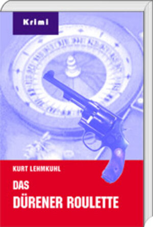 Buchcover Das Dürener Roulette | Kurt Lehmkuhl | EAN 9783932069185 | ISBN 3-932069-18-8 | ISBN 978-3-932069-18-5