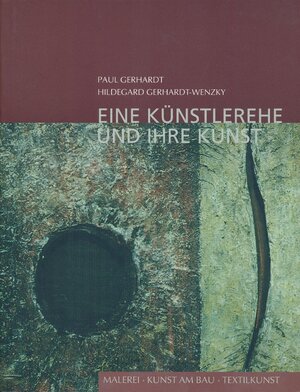 Buchcover Paul Gerhardt, Hildegard Gerhardt-Wenzky. Eine Künstlerehe und ihre Kunst. Malerei, Kunst am Bau, Textilkunst | Walter Israel | EAN 9783932070150 | ISBN 3-932070-15-1 | ISBN 978-3-932070-15-0