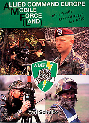 Buchcover Allied Command Europe Mobile Force (Land) | Carl Schulze | EAN 9783932077043 | ISBN 3-932077-04-0 | ISBN 978-3-932077-04-3